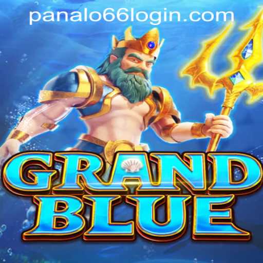 Exploring the Exciting World of GRANDBLUE Casino Game and Panalo 66